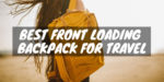 (Top!) Best Front Loading Backpack for Travel (2023) | Snockeys
